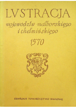 Lustracja województw Malborskiego i Chełmińskiego 1570
