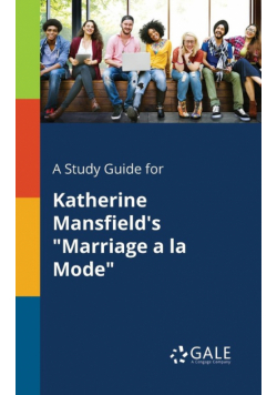 A Study Guide for Katherine Mansfield's "Marriage a La Mode"
