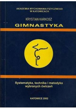 Gimnastyka Systematyka technika i metodyka wybranych ćwiczeń