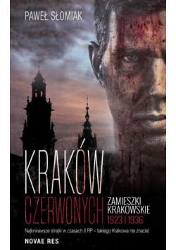 Kraków czerwonych. Zamieszki krakowskie 1923, 1936