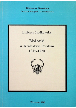 Biblioteki w Królestwie Polskim 1815 1830 plus autograf Słodkowskiej