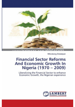 Financial Sector Reforms And Economic Growth In Nigeria (1970 - 2009)
