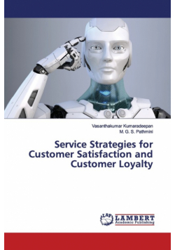 Service Strategies for Customer Satisfaction and Customer Loyalty