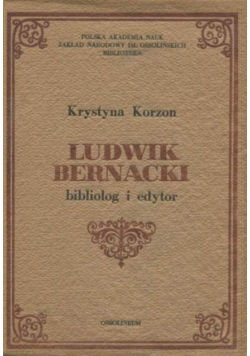 Ludwik Bernacki bibliolog i edytor