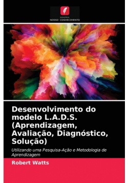Desenvolvimento do modelo L.A.D.S. (Aprendizagem, Avaliação, Diagnóstico, Solução)