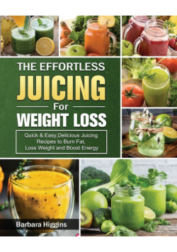 The Effortless Juicing for Weight Loss