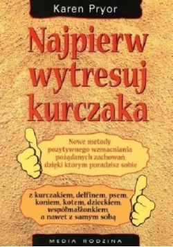 Najpierw wytresuj kurczaka
