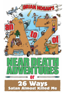 An A to Z of Near-Death Adventures