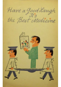 Have a Good Laugh It s the Best Medicine