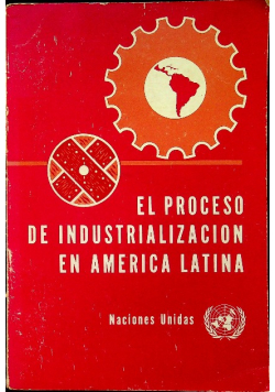 El proceso de industrializacion en America Latina