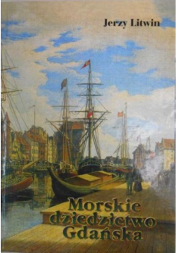 Morskie dziedzictwo Gdańska