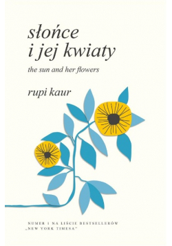 Słońce i jej kwiaty The Sun and Her Flowers