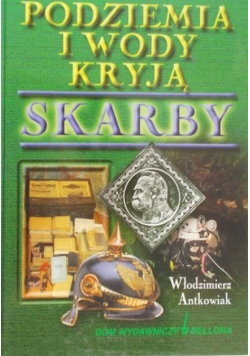 Podziemia i wody kryją skarby