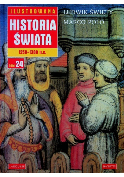 Ilustrowana historia świata tom 24 Ludwik Święty