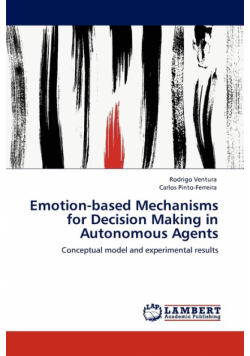 Emotion-based Mechanisms for Decision Making in Autonomous Agents