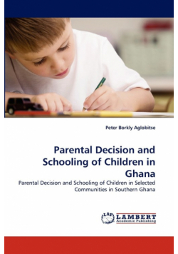 Parental Decision and Schooling of Children in Ghana