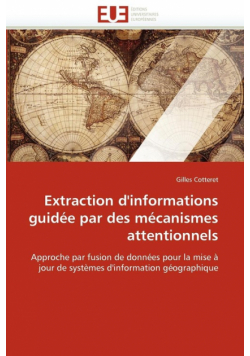 Extraction d''informations guidée par des mécanismes attentionnels