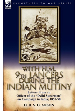 With H.M. 9th Lancers During the Indian Mutiny