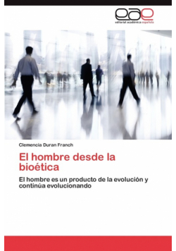 El Hombre Desde La Bioetica