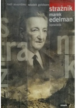 Strażnik Marek Edelman opowiada