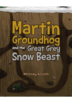 Martin Groundhog and the Great Grey Snow Beast