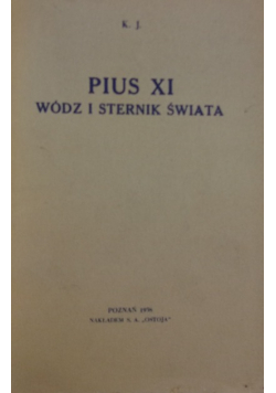 Pius XI Wódz i sternik świata 1938 r.