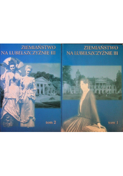 Ziemiaństwo na Lubelszczyźnie III Tom 1 i 2