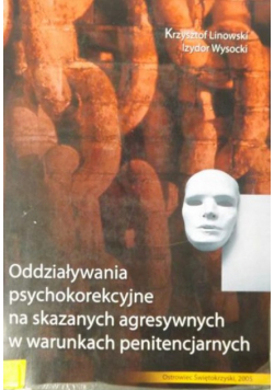 Oddziaływania psychokorekcyjne na skazanych agresywnych w warunkach penitencjarnych