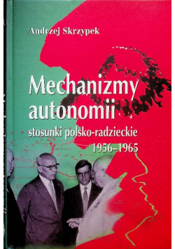 Mechanizmy autonomii stosunki polsko - radzieckie 1956 - 1965