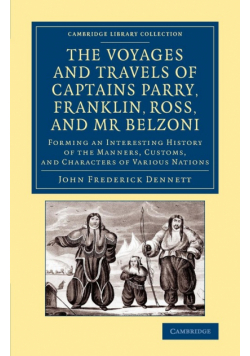The Voyages and Travels of Captains Parry, Franklin, Ross, and MR Belzoni