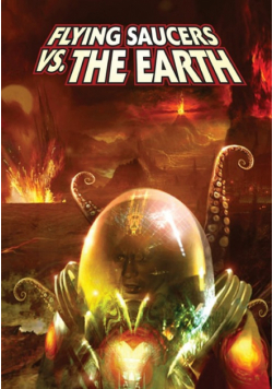 Flying Saucers Vs. the Earth