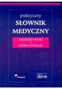 Praktyczny słownik medyczny angielsko polski polsko angielski