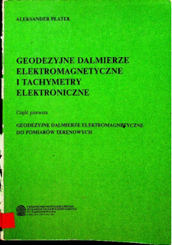Geodezyjne dalmierze elektromagnetyczne i tachimetry elektroniczne