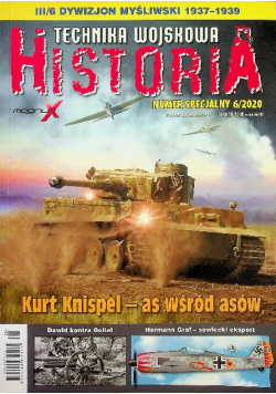 Technika wojskowa Historia Numer specjalny 6 / 2020 Kurt Knispel as wśród asów