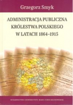 Administracja publiczna Królestwa Polskiego w latach 1864 - 1915