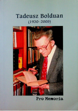 Pro Memoria Tadeusz Bolduan 1930 2005
