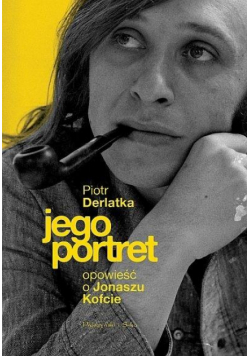 Jego portret. Opowieść o Jonaszu Kofcie