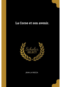 La Corse et son avenir.