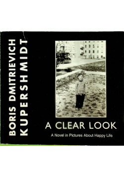 A Clear Look A Novel in Pictures About Happy Life