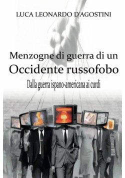 Menzogne di guerra di un Occidente russofobo
