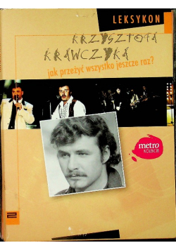Leksykon Krzysztofa Krawczyka Jak Przeżyć Wszystko Jeszcze Raz