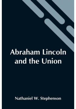 Abraham Lincoln And The Union