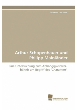 Arthur Schopenhauer Und Philipp Mainlander