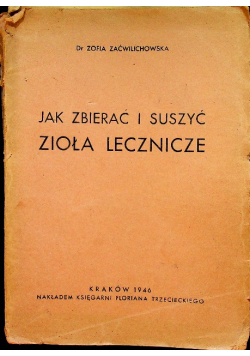 Jak zbierać i suszyć zioła lecznicze 1946 r.