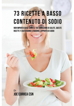 73 Ricette A Basso Contenuto Di Sodio