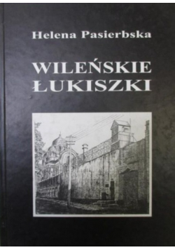 Wileńskie Łukiszki na tle wydarzeń lat wojny 1939-1944