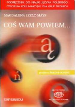 Coś wam powiem Podręcznik do nauki języka polskiego z CD