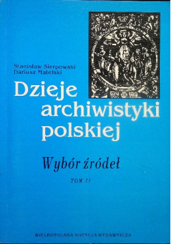 Dzieje archiwistyki polskiej Tom II