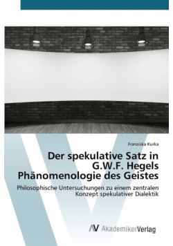 Der spekulative Satz in G.W.F. Hegels Phänomenologie des Geistes