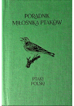 Poradnik miłośnika ptaków. Ptaki Polski